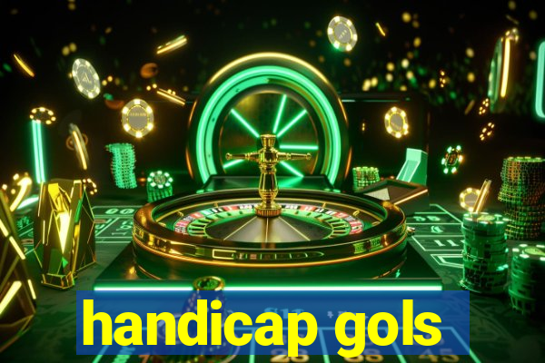 handicap gols