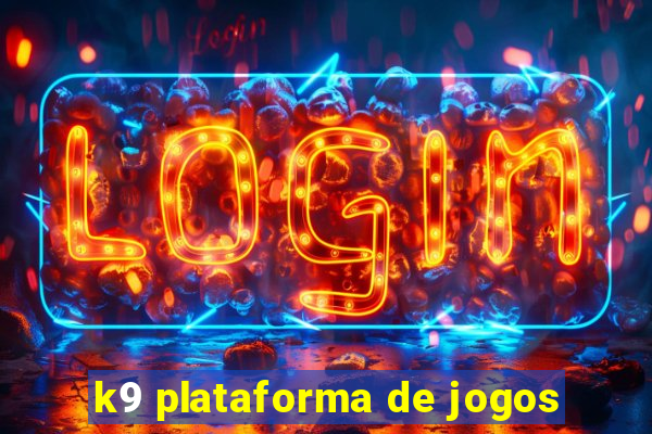 k9 plataforma de jogos