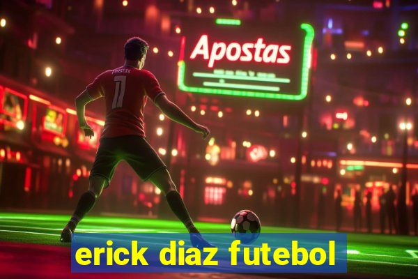 erick diaz futebol