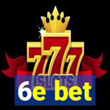 6e bet