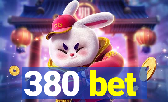 380 bet