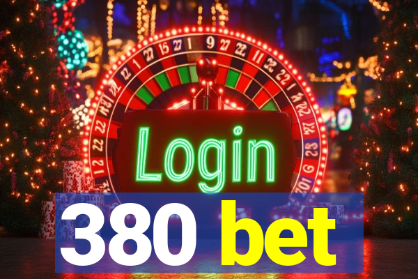 380 bet