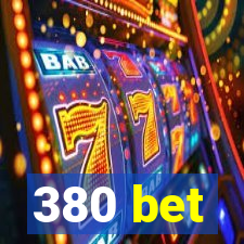 380 bet