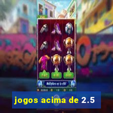 jogos acima de 2.5