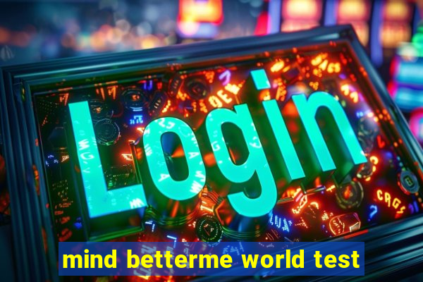 mind betterme world test