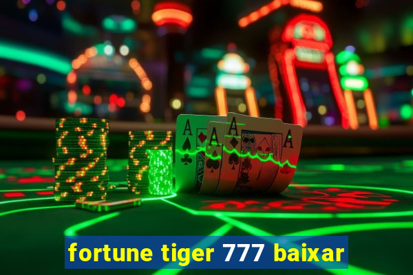 fortune tiger 777 baixar