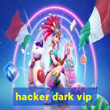 hacker dark vip