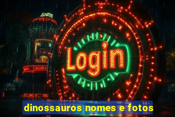 dinossauros nomes e fotos