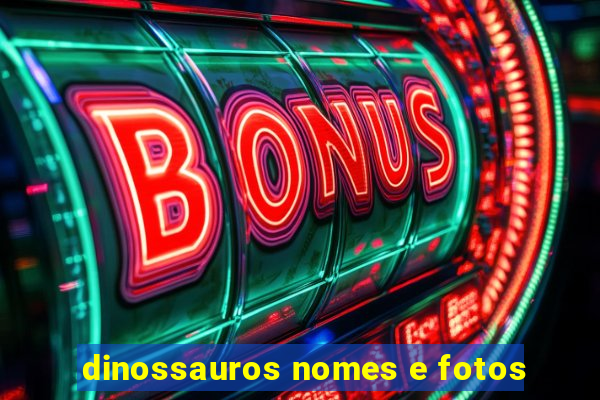 dinossauros nomes e fotos