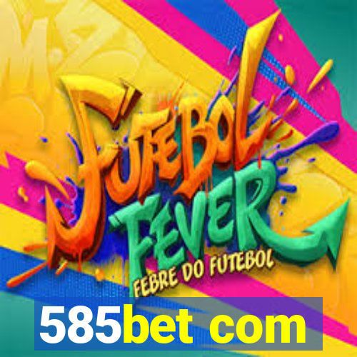 585bet com