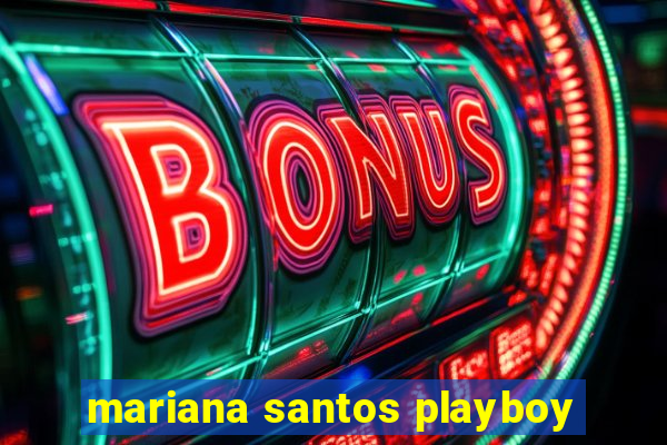 mariana santos playboy