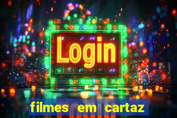 filmes em cartaz cinepolis parque shopping