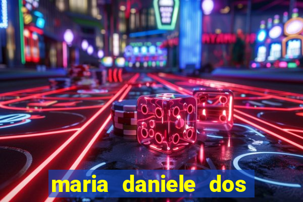 maria daniele dos santos dutra