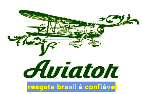 resgate brasil é confiável