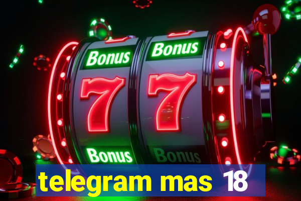 telegram mas 18