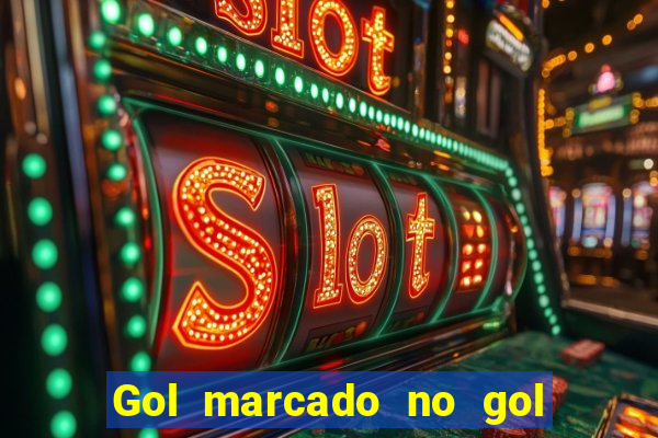 Gol marcado no gol marcado betano