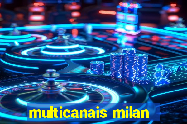 multicanais milan