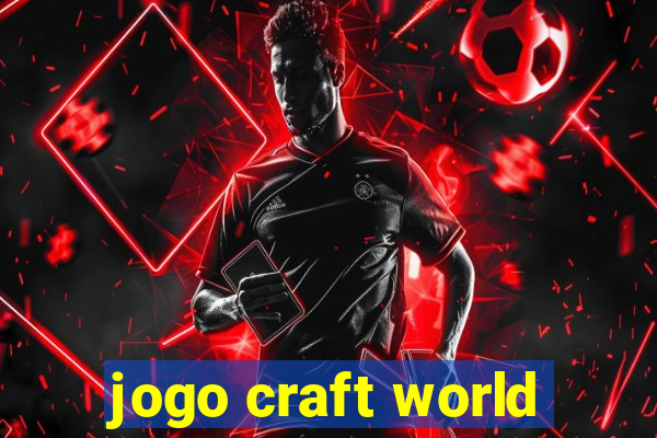 jogo craft world