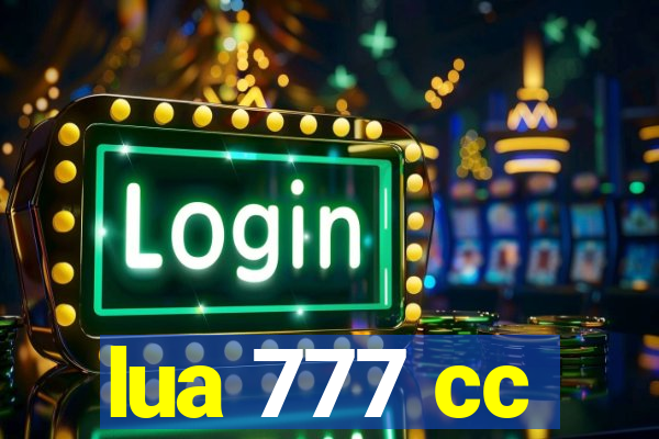 lua 777 cc