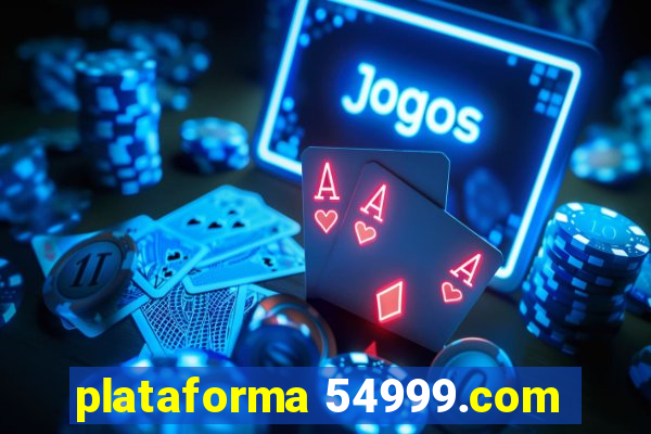 plataforma 54999.com