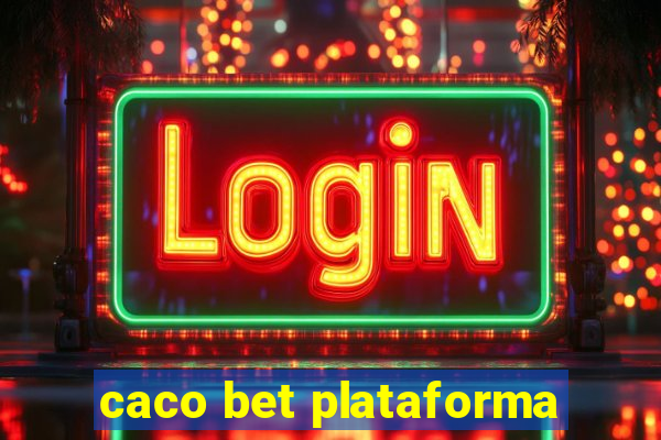 caco bet plataforma