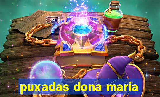 puxadas dona maria