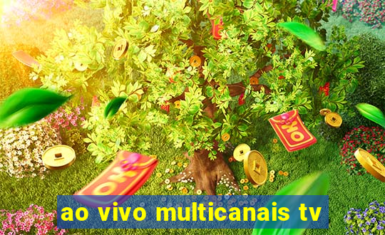 ao vivo multicanais tv