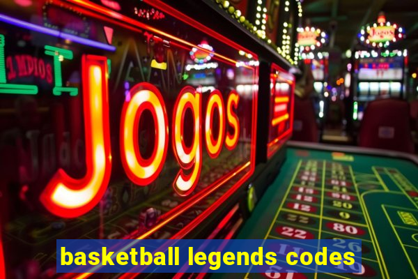 basketball legends codes