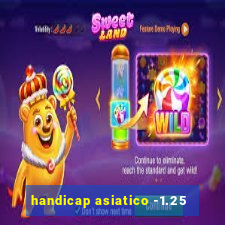 handicap asiatico -1.25