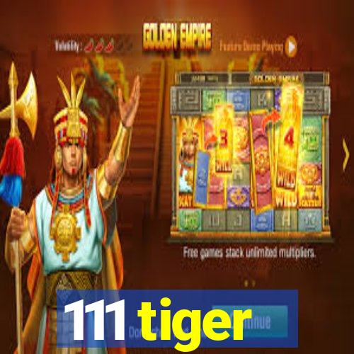 111 tiger