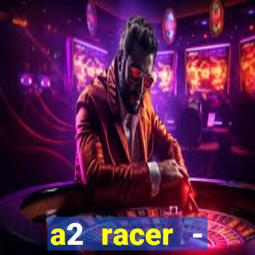 a2 racer - riscando o asfalto filme completo dublado