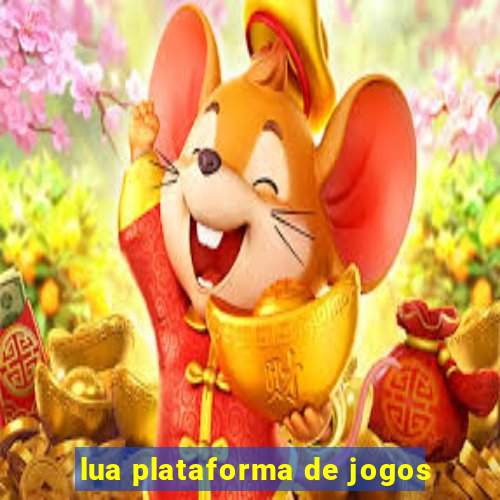 lua plataforma de jogos