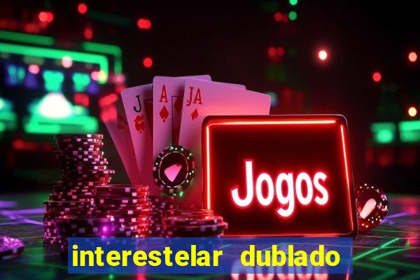 interestelar dublado download mega