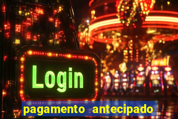 pagamento antecipado na estrela bet