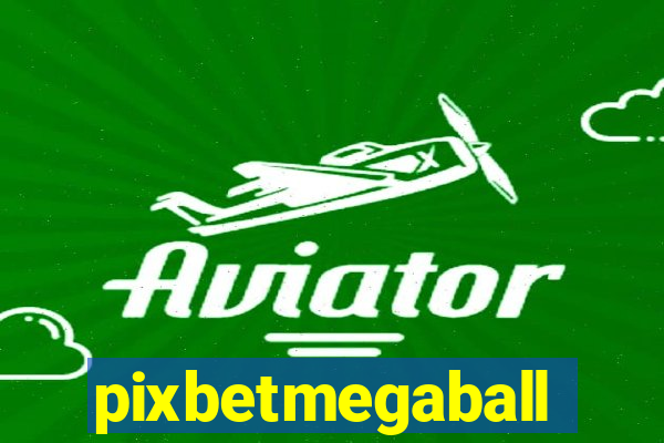 pixbetmegaball