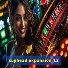 cuphead expansion 1.3