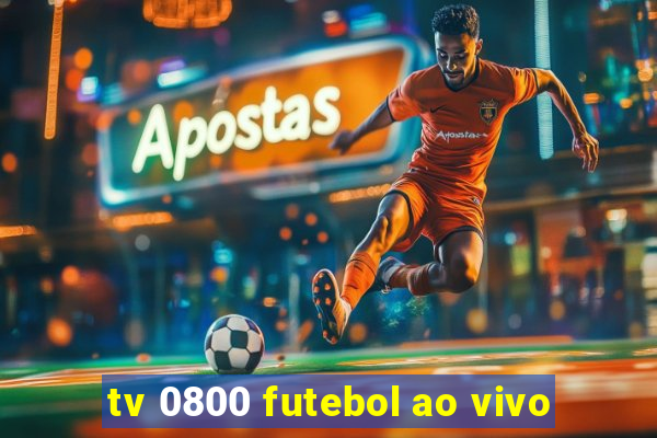 tv 0800 futebol ao vivo