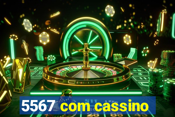 5567 com cassino