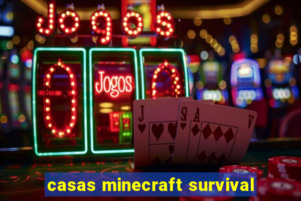 casas minecraft survival