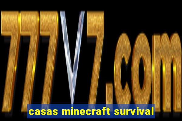 casas minecraft survival