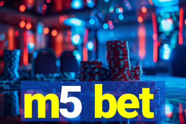 m5 bet