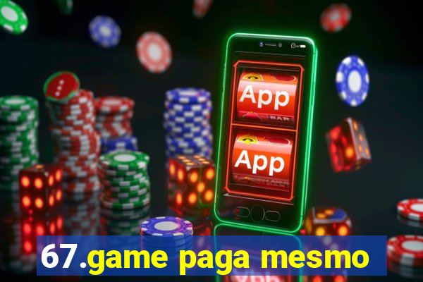 67.game paga mesmo