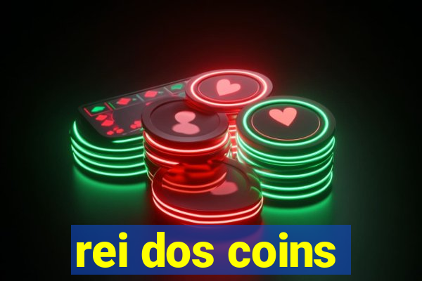 rei dos coins