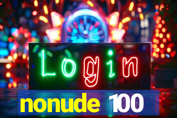 nonude 100