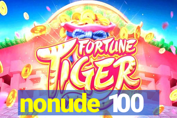 nonude 100