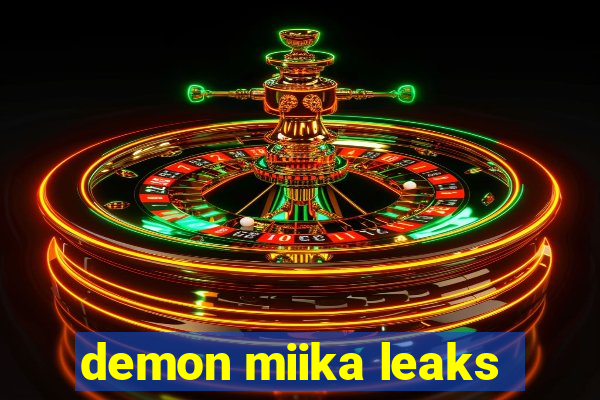 demon miika leaks