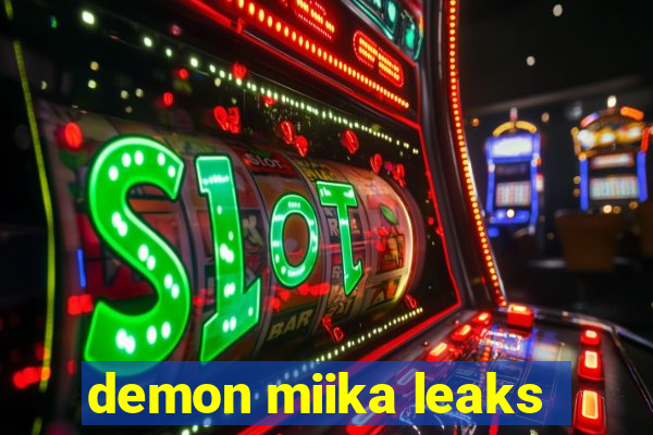 demon miika leaks