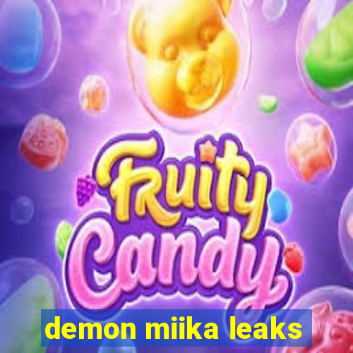 demon miika leaks