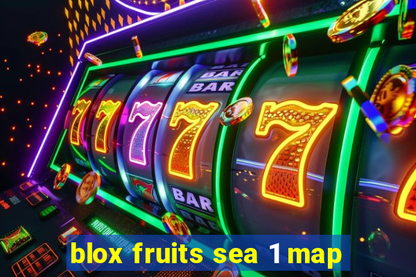 blox fruits sea 1 map