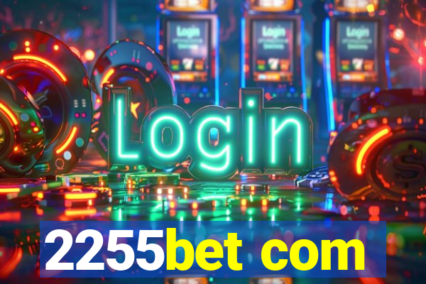 2255bet com